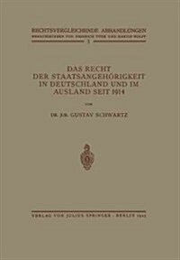 Das Recht Der Staatsangeh?igkeit in Deutschland Und Im Ausland Seit 1914 (Paperback, 1925)