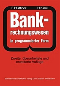 Bank-Rechnungswesen in Programmierter Form : Ein Buch Zur Vorbereitung Auf Die Bankgehilfenprufung (Paperback, Softcover Reprint of the Original 1st 1975 ed.)