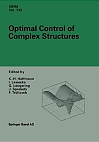 Optimal Control of Complex Structures: International Conference in Oberwolfach, June 4-10, 2000 (Paperback, Softcover Repri)