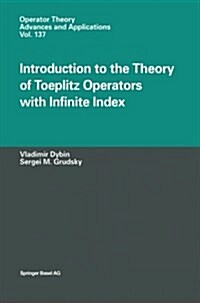 Introduction to the Theory of Toeplitz Operators with Infinite Index (Paperback, Softcover Repri)