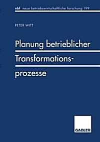 Planung Betrieblicher Transformationsprozesse (Paperback)