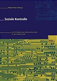 Soziale Kontrolle : Zum Problem Der Normkonformitat in Der Gesellschaft (Paperback, 2000 ed.)