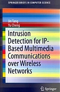 Intrusion Detection for IP-Based Multimedia Communications Over Wireless Networks (Paperback, 2013)