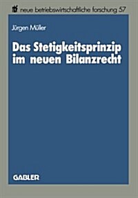 Das Stetigkeitsprinzip Im Neuen Bilanzrecht (Paperback)