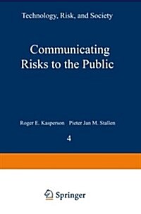 Communicating Risks to the Public: International Perspectives (Paperback, 1991)