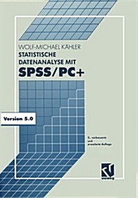 Statistische Datenanalyse Mit Spss/Pc+: Eine Einf?rung in Grundlagen Und Anwendung (Paperback, 3, 3.Aufl. 1993)