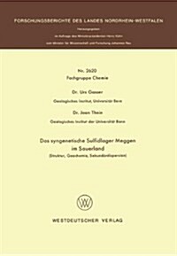 Das Syngenetische Sulfidlager Meggen Im Sauerland: Struktur, Geochemie, Sekund?dispersion (Paperback, 1977)