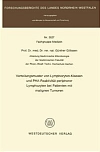 Verteilungsmuster Von Lymphozyten-Klassen Und Pha-Reaktivit? Peripherer Lymphozyten Bei Patienten Mit Malignen Tumoren (Paperback, 1981)