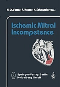 Ischemic Mitral Incompetence (Paperback, Softcover Repri)