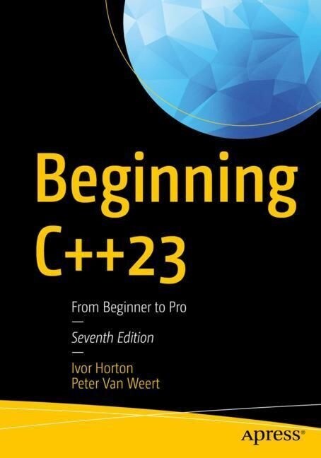 Beginning C++23: From Beginner to Pro (Paperback, 7)
