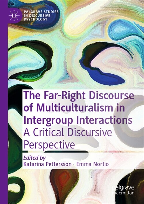 The Far-Right Discourse of Multiculturalism in Intergroup Interactions: A Critical Discursive Perspective (Paperback, 2022)