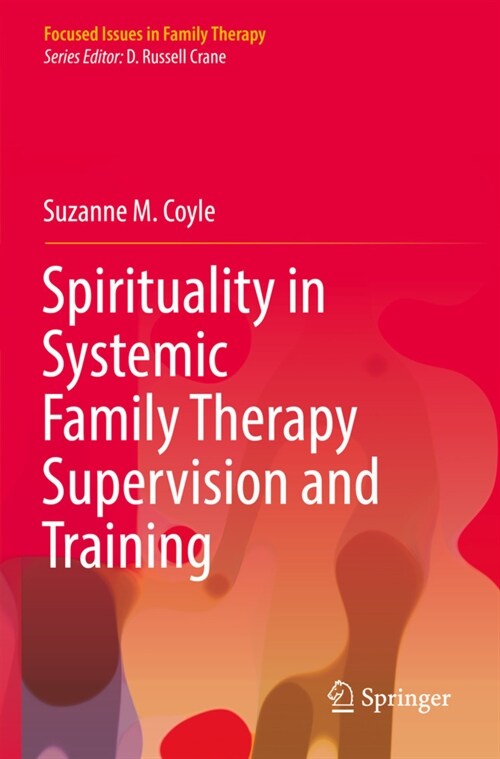 Spirituality in Systemic Family Therapy Supervision and Training (Paperback)