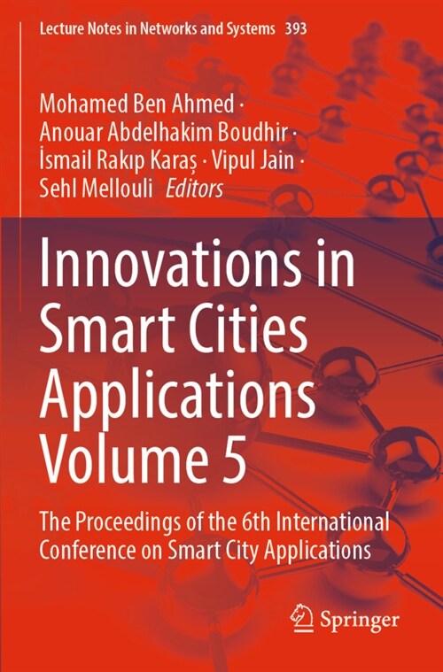 Innovations in Smart Cities Applications Volume 5: The Proceedings of the 6th International Conference on Smart City Applications (Paperback, 2022)
