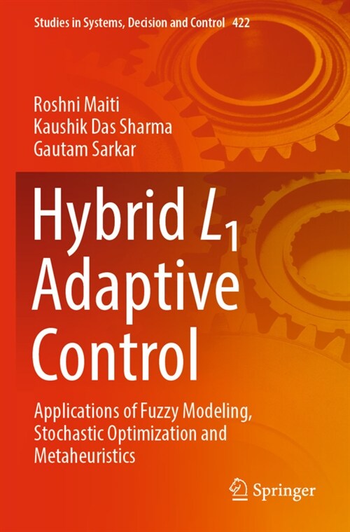 Hybrid L1 Adaptive Control: Applications of Fuzzy Modeling, Stochastic Optimization and Metaheuristics (Paperback, 2022)