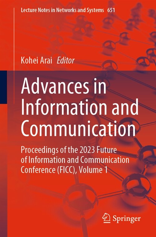 Advances in Information and Communication: Proceedings of the 2023 Future of Information and Communication Conference (Ficc), Volume 1 (Paperback, 2023)