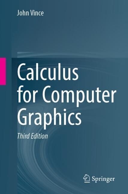 Calculus for Computer Graphics (Paperback, 3, 2023)