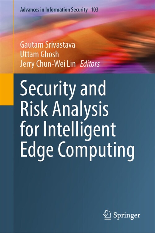 Security and Risk Analysis for Intelligent Edge Computing (Hardcover)