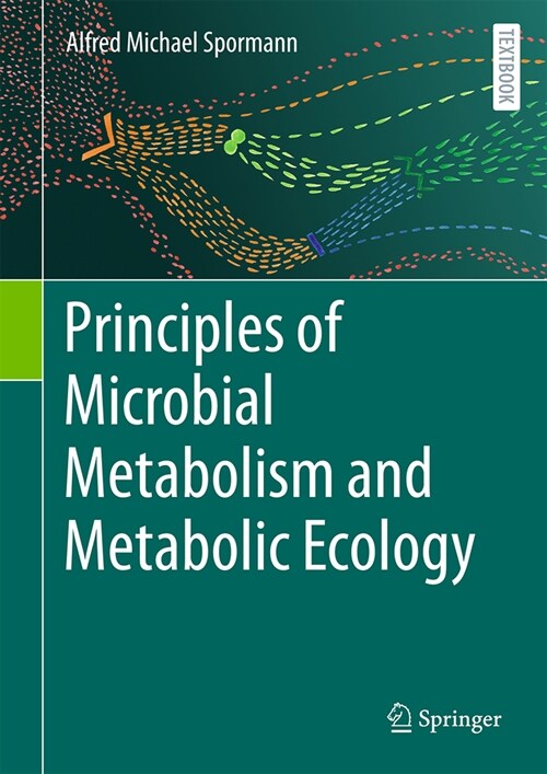Principles of Microbial Metabolism and Metabolic Ecology (Hardcover)