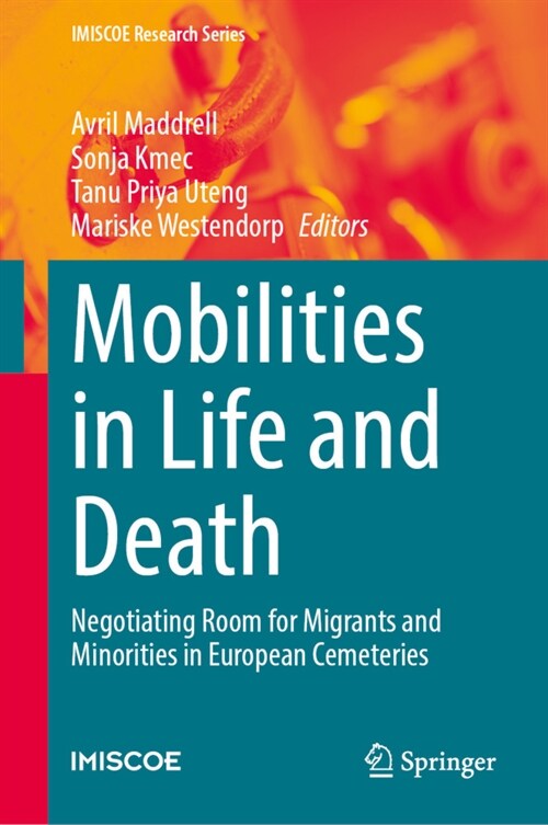 Mobilities in Life and Death: Negotiating Room for Migrants and Minorities in European Cemeteries (Hardcover, 2023)