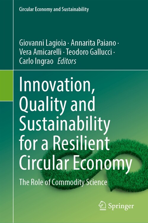 Innovation, Quality and Sustainability for a Resilient Circular Economy: The Role of Commodity Science, Volume 1 (Hardcover, 2024)