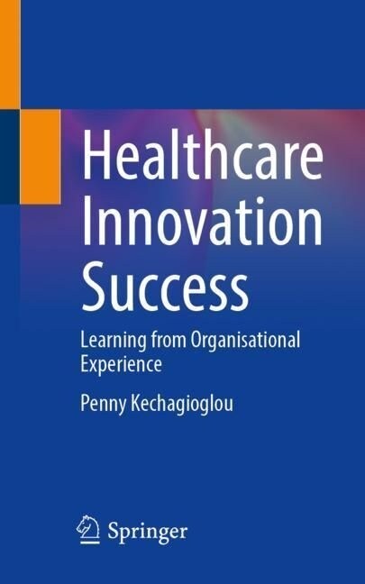 Healthcare Innovation Success: Learning from Organisational Experience (Paperback, 2023)