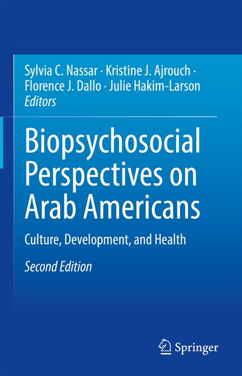 Biopsychosocial Perspectives on Arab Americans: Culture, Development, and Health (Hardcover, 2, 2023)