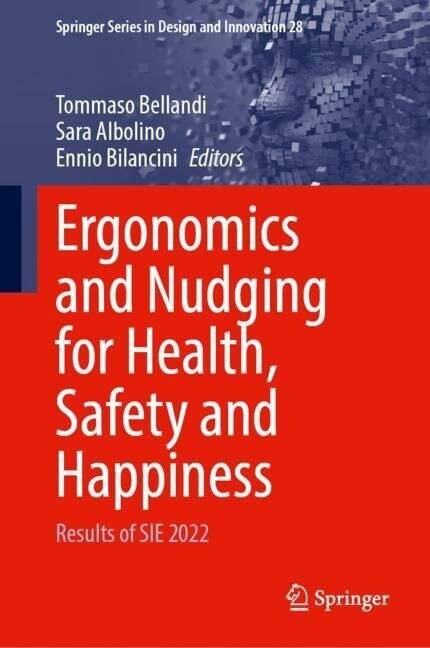 Ergonomics and Nudging for Health, Safety and Happiness: Results of Sie 2022 (Hardcover, 2023)