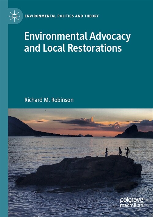 Environmental Advocacy and Local Restorations (Hardcover)