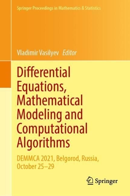 Differential Equations, Mathematical Modeling and Computational Algorithms: Demmca 2021, Belgorod, Russia, October 25-29 (Hardcover)
