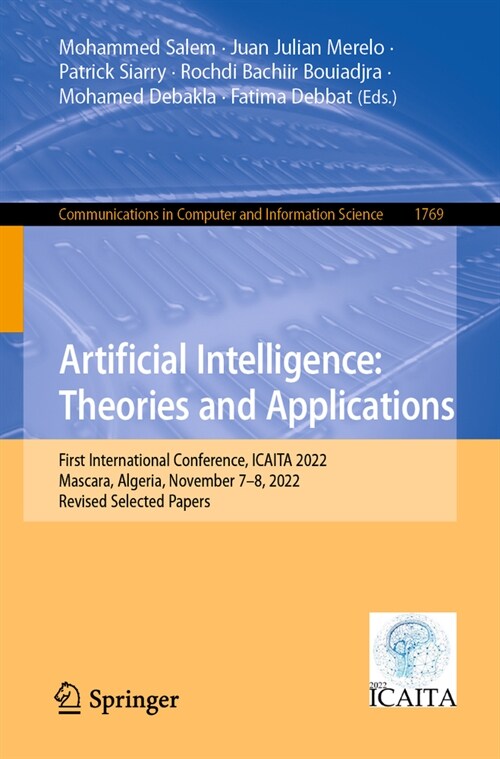 Artificial Intelligence: Theories and Applications: First International Conference, Icaita 2022, Mascara, Algeria, November 7-8, 2022, Revised Selecte (Paperback, 2023)