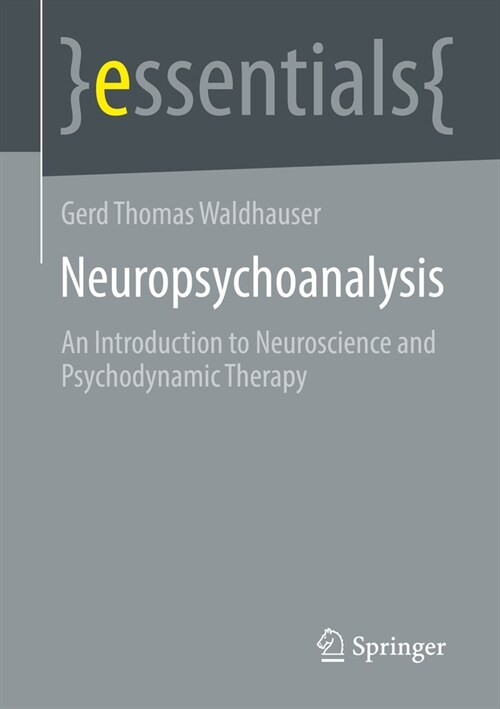 Neuropsychoanalysis: An Introduction to Neuroscience and Psychodynamic Therapy (Paperback, 2023)