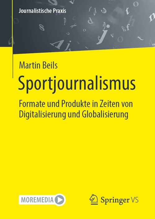 Sportjournalismus: Formate Und Produkte in Zeiten Von Digitalisierung Und Globalisierung (Paperback, 1. Aufl. 2023)