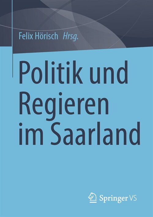 Politik und Regieren im Saarland (Paperback)