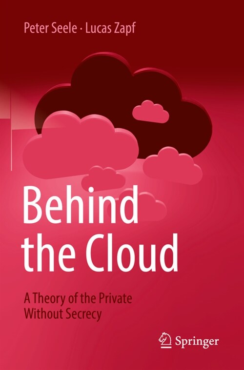 Behind the Cloud: A Theory of the Private Without Secrecy (Paperback, 2022)