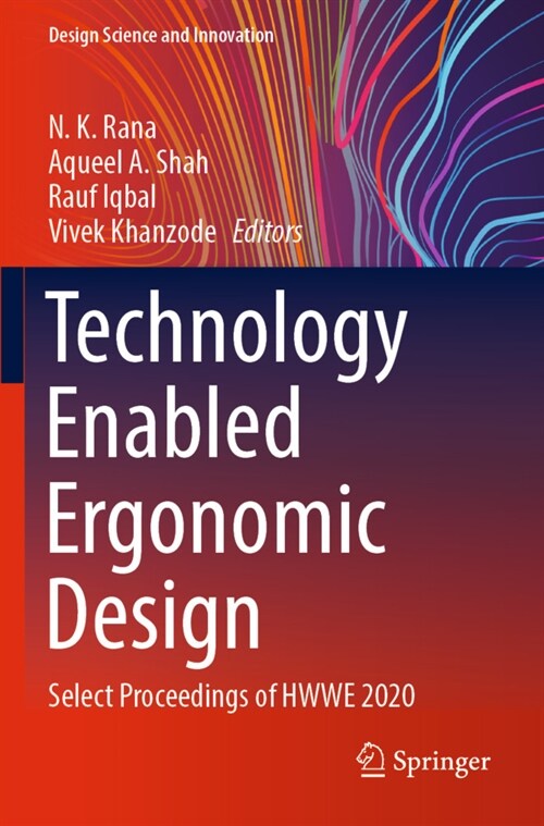 Technology Enabled Ergonomic Design: Select Proceedings of Hwwe 2020 (Paperback, 2022)