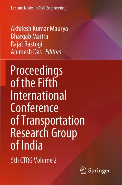 Proceedings of the Fifth International Conference of Transportation Research Group of India: 5th Ctrg Volume 2 (Paperback, 2022)