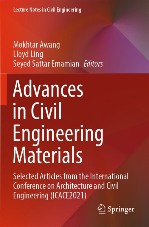 Advances in Civil Engineering Materials: Selected Articles from the International Conference on Architecture and Civil Engineering (Icace2021) (Paperback, 2022)