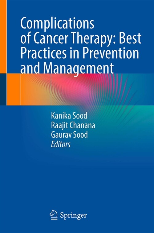 Complications of Cancer Therapy: Best Practices in Prevention and Management (Hardcover)