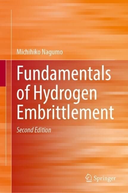 Fundamentals of Hydrogen Embrittlement (Hardcover, 2, Second 2023)