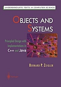 Objects and Systems: Principled Design with Implementations in C++ and Java (Paperback, Softcover Repri)