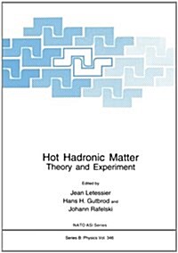 Hot Hadronic Matter: Theory and Experiment (Paperback, Softcover Repri)