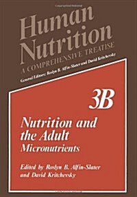 Nutrition and the Adult: Micronutrients Volume 3b (Paperback, Softcover Repri)