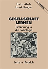 Gesellschaft Lernen: Einf?rung in Die Soziologie (Paperback, 2, 2. Aufl. 1989.)