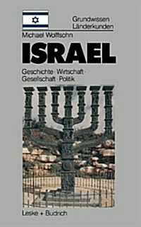 Israel : Grundwissen-Landerkunde Geschichte - Politik - Gesellschaft - Wirtschaft (Paperback, 3rd 3. Aufl. 2013. Softcover Reprint of the Origin)