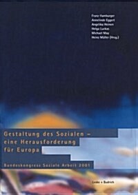 Gestaltung Des Sozialen -- Eine Herausforderung Fur Europa : Bundeskongress Soziale Arbeit 2001 (Paperback, 2002 ed.)