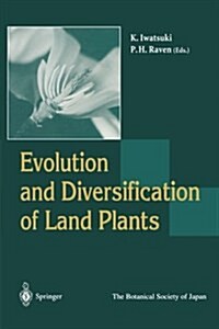 Evolution and Diversification of Land Plants (Paperback, Softcover Repri)