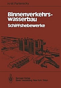 Binnenverkehrswasserbau: Schiffshebewerke (Paperback, Softcover Repri)