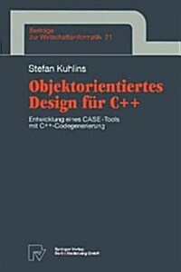 Objektorientiertes Design F? C++: Entwicklung Eines Case-Tools Mit C++ -Codegenerierung (Paperback, 1997)