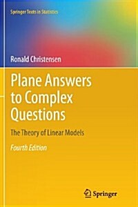 Plane Answers to Complex Questions: The Theory of Linear Models (Paperback, 4)