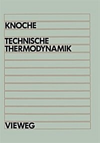 Technische Thermodynamik: F? Studenten Des Maschinenbaus Und Der Elektrotechnik AB 1. Semester (Paperback, 4, 1992)